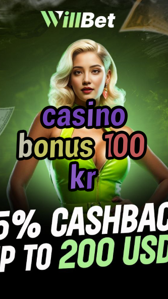casino bonus 100 kr-buildcasinogames.igamblingorder.com